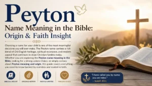 Peyton Name Meaning in the Bible: Origin & Faith Insight
