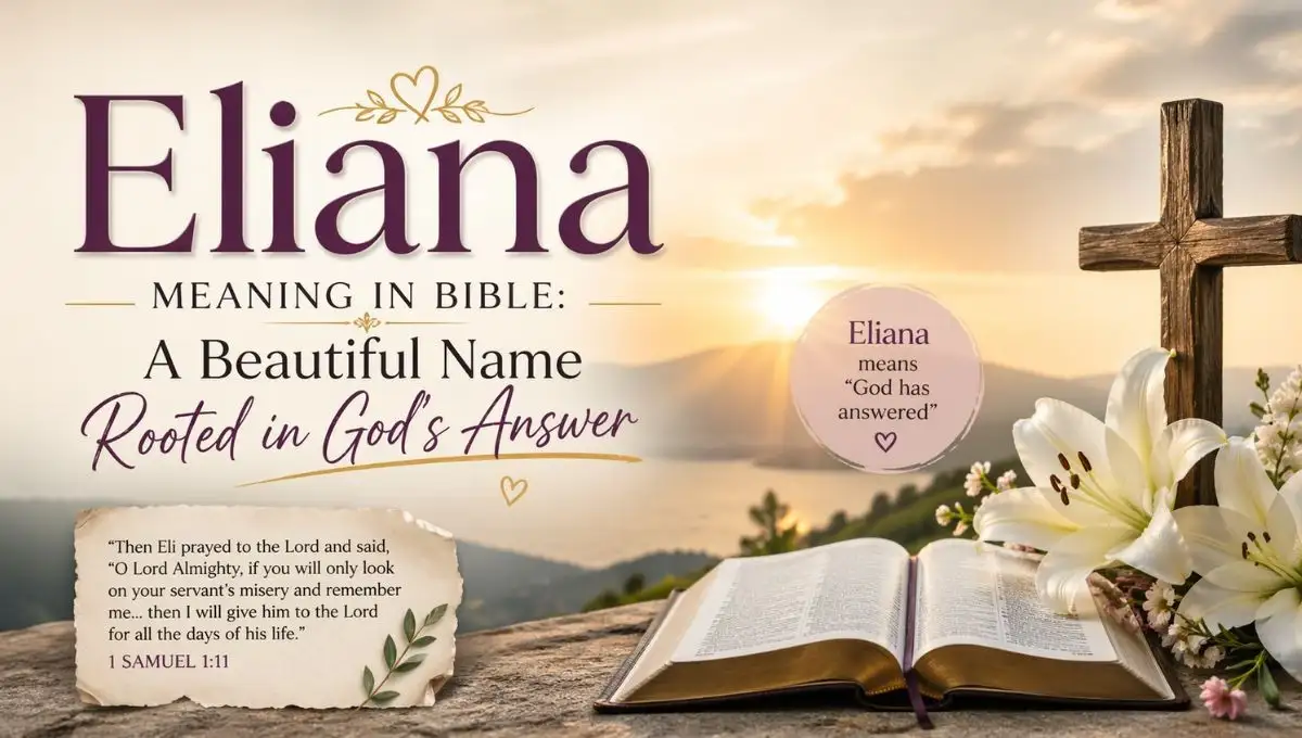 Eliana Meaning in Bible: A Beautiful Name Rooted in God's Answer